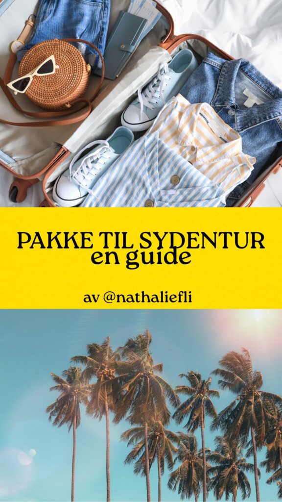 Pakke til sydentur. Palmetrær, kos og sol. Og stress? Ikke om du bruker min guide!